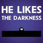 He Likes The Darkness
